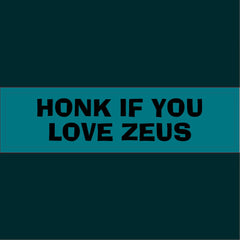 Honk if You Love Zeus Funny Bumper Sticker