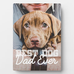 Best Dog Dad Ever Modern Custom Pet Photo Plaque