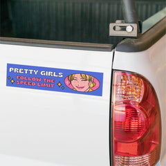 Pretty Girls Follow the Speed Limit Bumper Sticker
