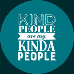 Inspirational Quote Kind People My Kinda People Magnet