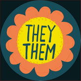 THEY / THEM Pronouns Flower Pride Handlettered Button