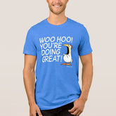WOO HOO YOU'RE DOING GREAT Sandra Boynton Tri-Blend Shirt