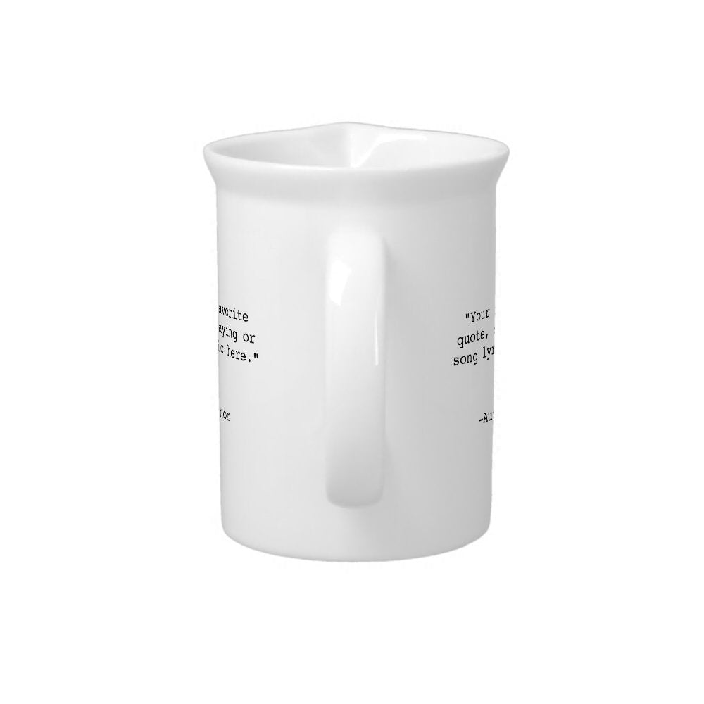 Create Your Own Custom Quote Beverage Pitcher