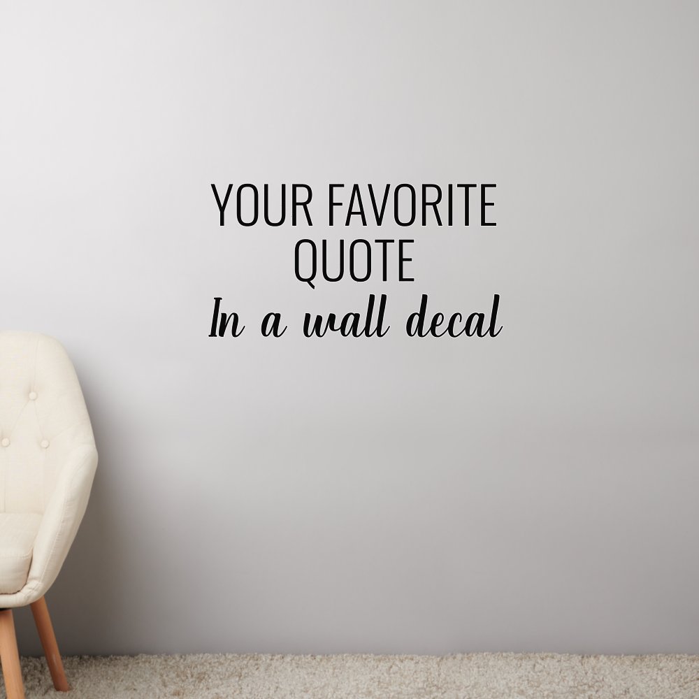 Favorite Quote Inspirational Motivation Saying  Wall Decal