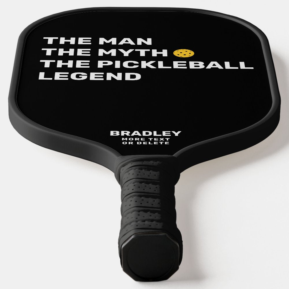 Funny The Man, Myth, Pickleball Legend Custom Text Paddle
