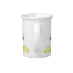 When life hands you lemons make lemonade beverage pitcher