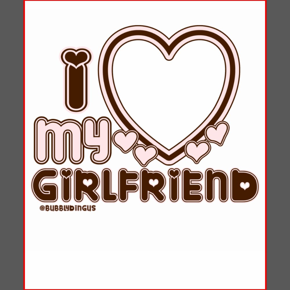 I Love My Girlfriend Custom T-shirt