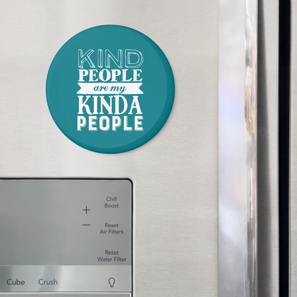Inspirational Quote Kind People My Kinda People Magnet