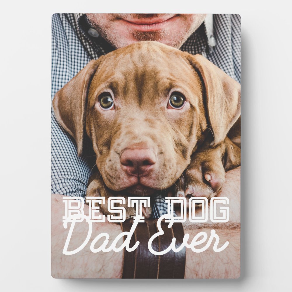 Best Dog Dad Ever Modern Custom Pet Photo Plaque