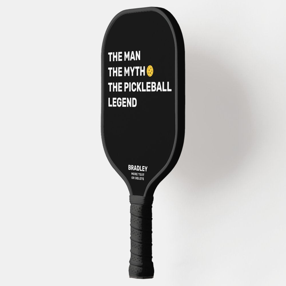 Funny The Man, Myth, Pickleball Legend Custom Text Paddle