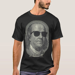 Benjamin Franklin The Benjamin Its All About  T-Shirt