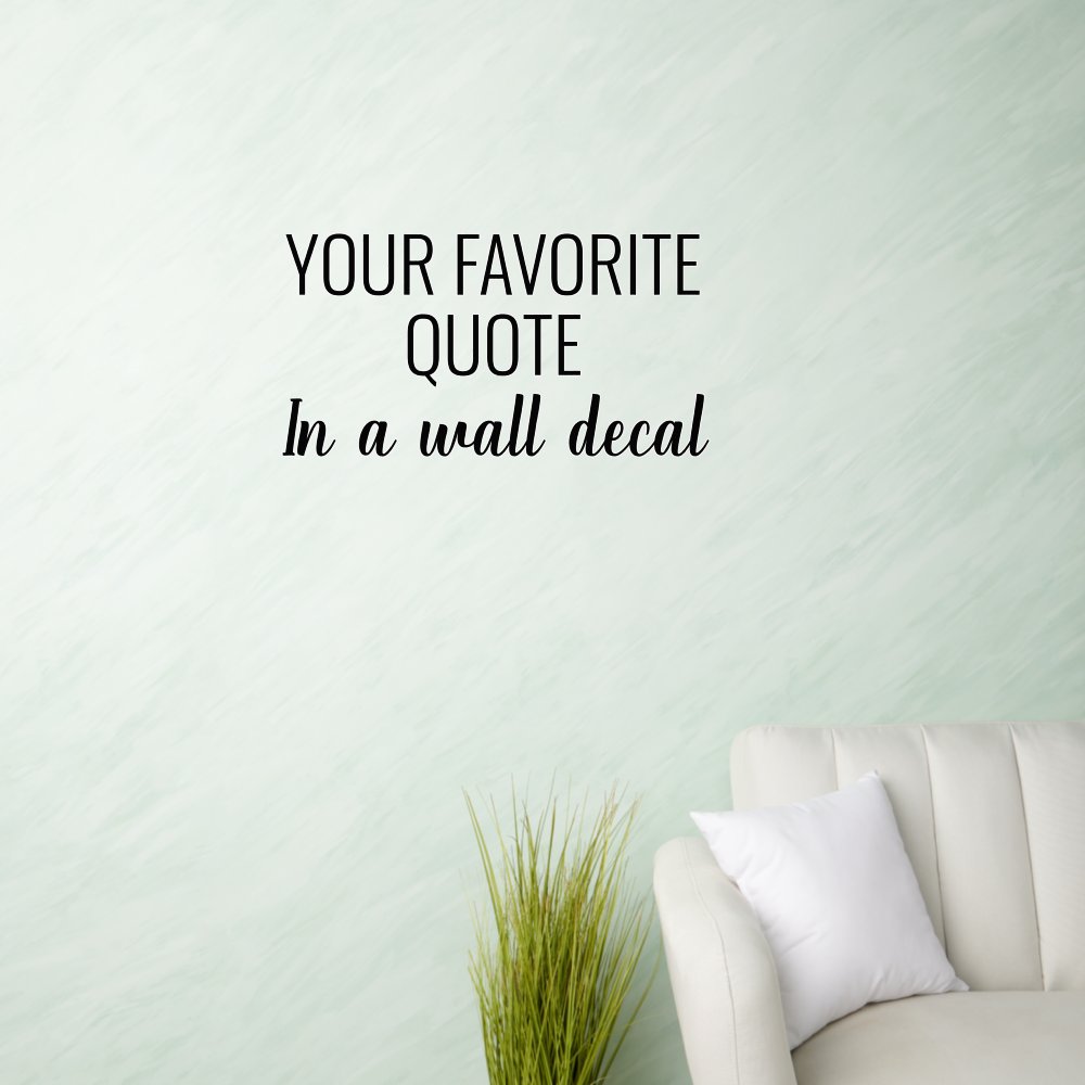 Favorite Quote Inspirational Motivation Saying  Wall Decal