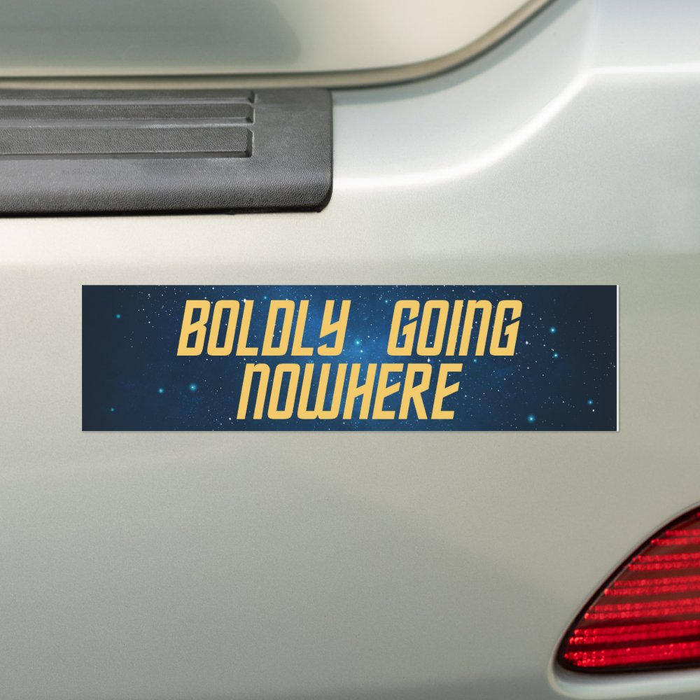 Space Boldly Going Nowhere Bumper Sticker