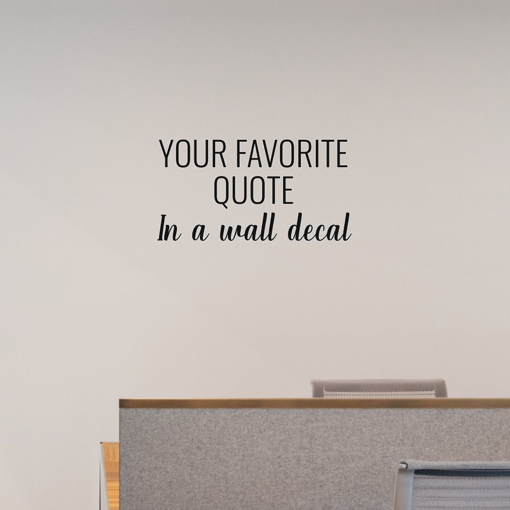 Favorite Quote Inspirational Motivation Saying  Wall Decal