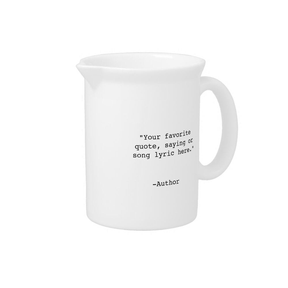 Create Your Own Custom Quote Beverage Pitcher