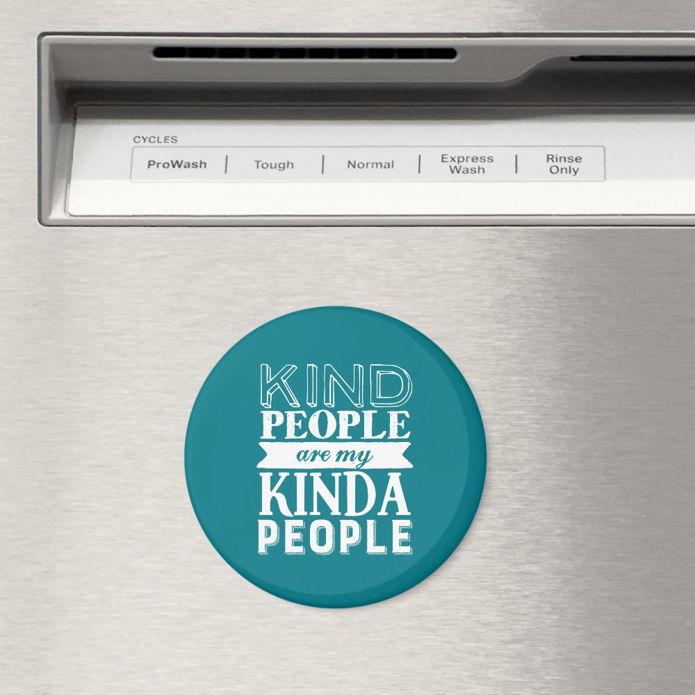 Inspirational Quote Kind People My Kinda People Magnet