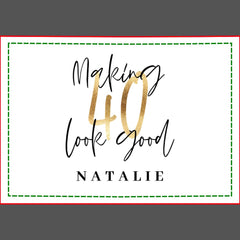 Making 40 look good gold birthday party shot glass