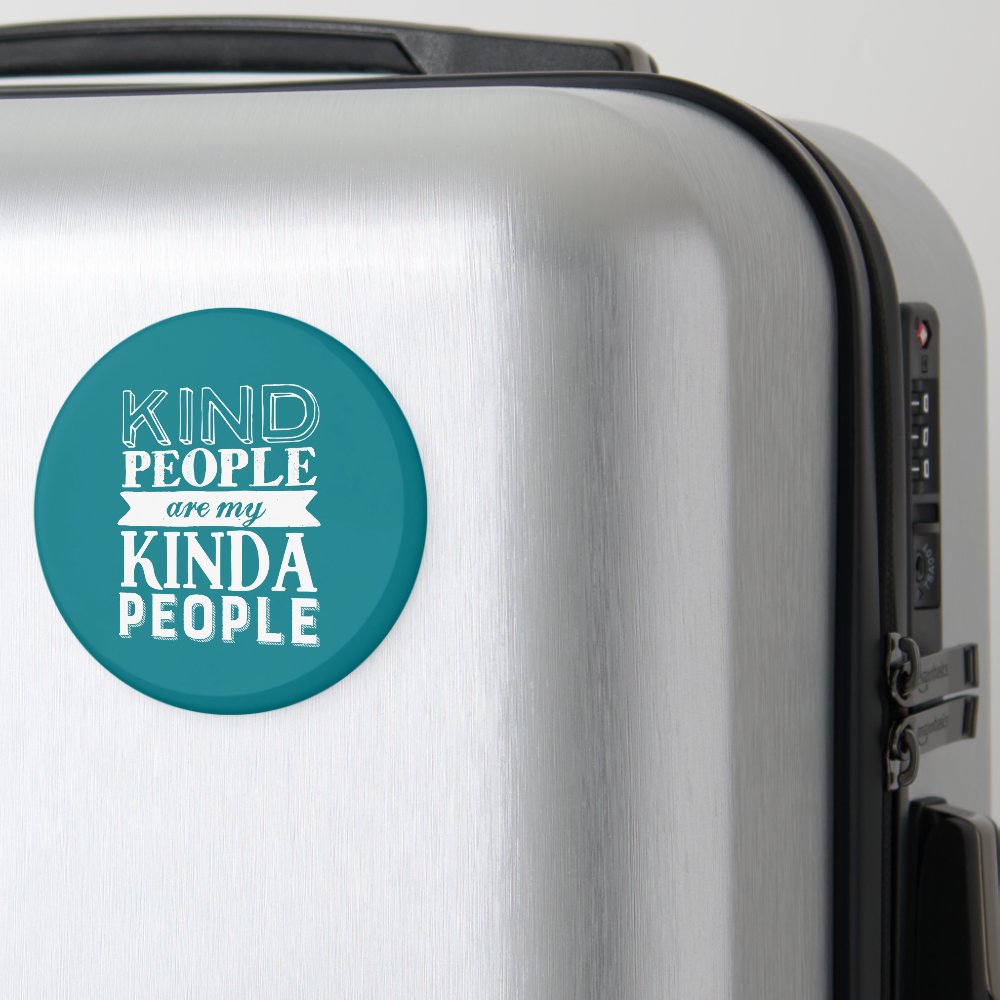 Inspirational Quote Kind People My Kinda People Magnet