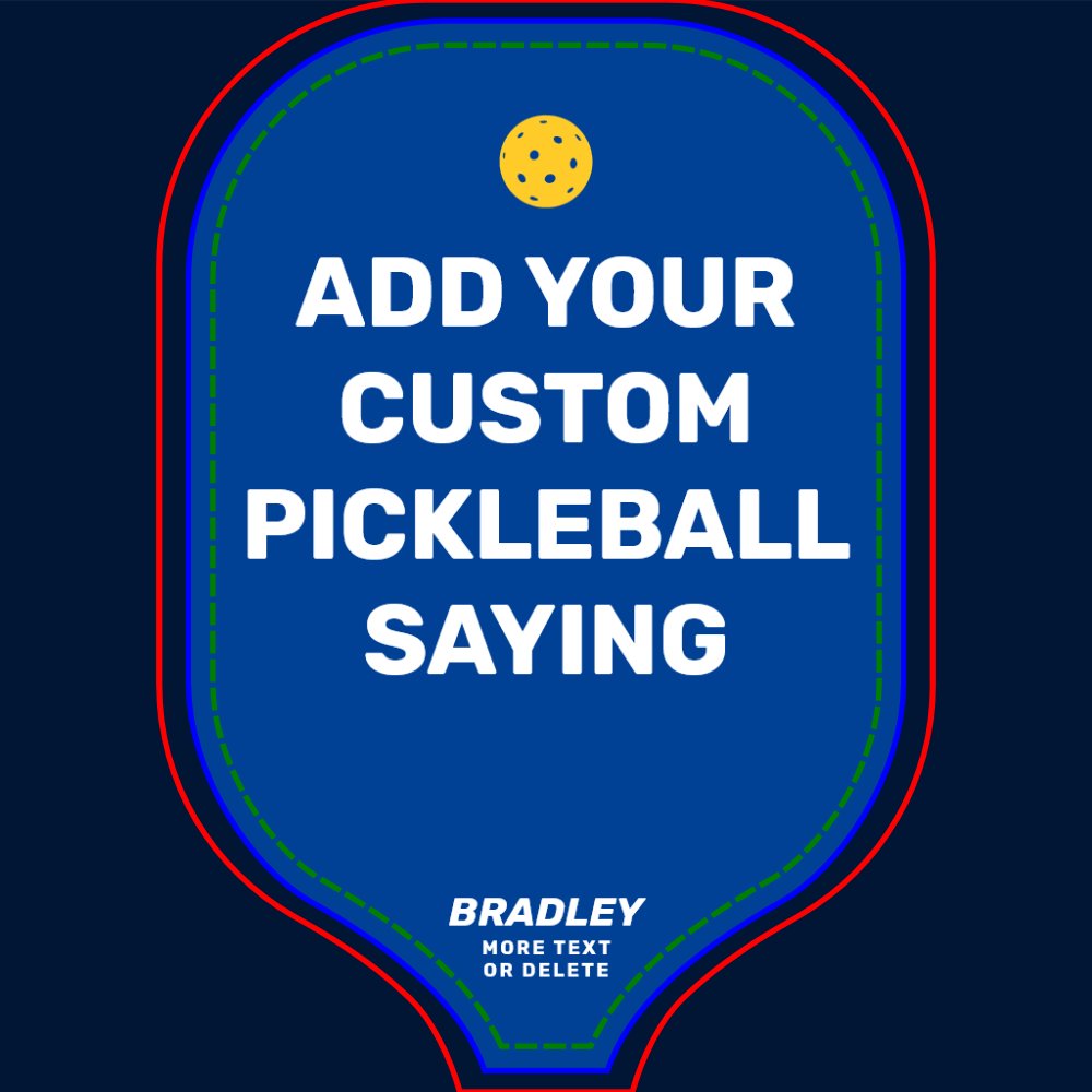 Add Your Custom Pickleball Saying, Quote Name Text Paddle