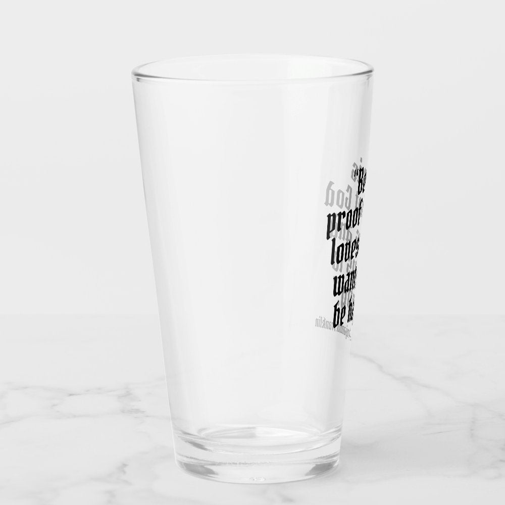 Beer is Proof Funny Beer Quote Glass