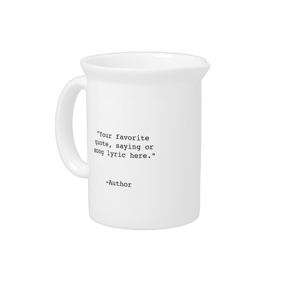 Create Your Own Custom Quote Beverage Pitcher