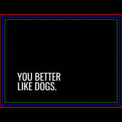 Dog doormat | you better like dogs quote