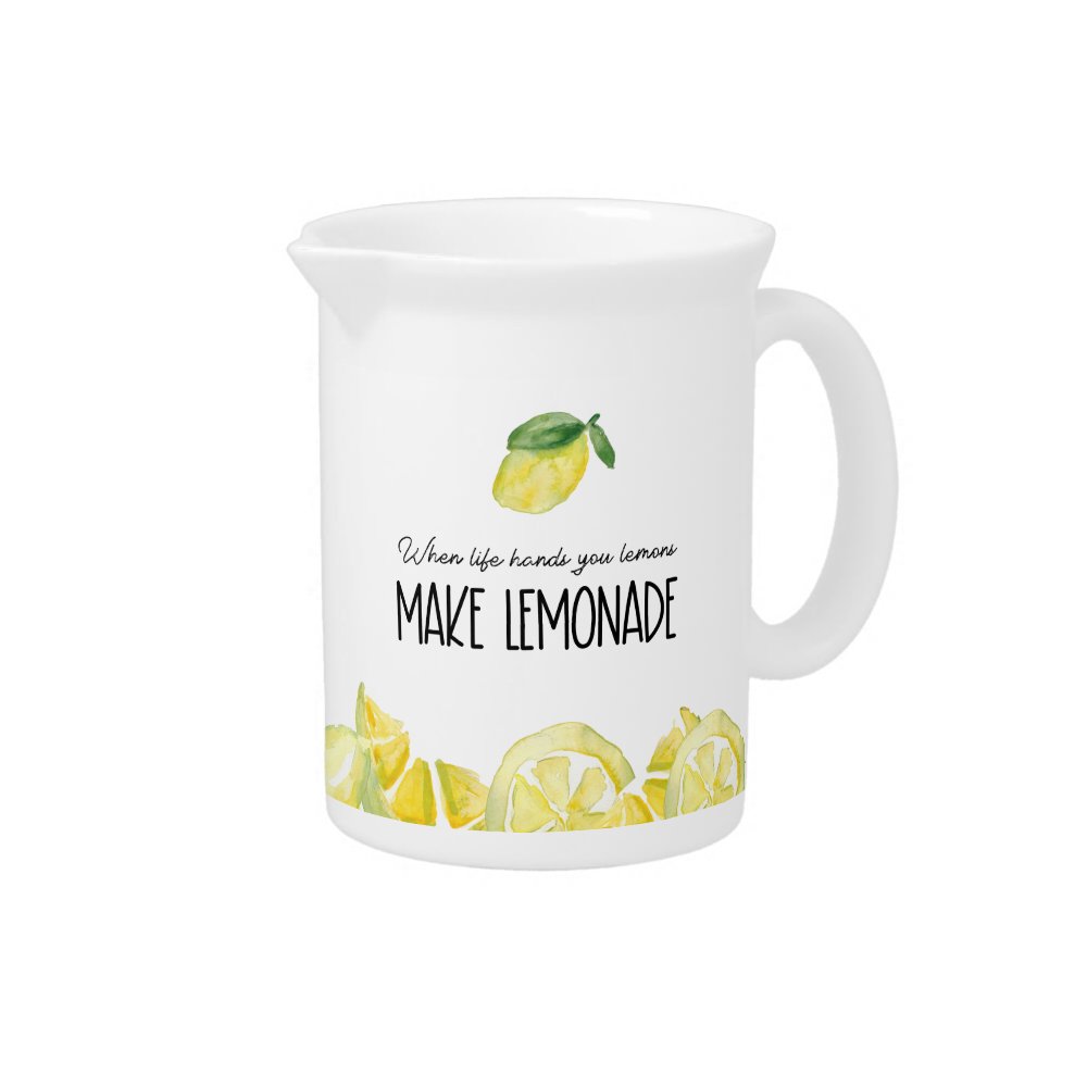 When life hands you lemons make lemonade beverage pitcher