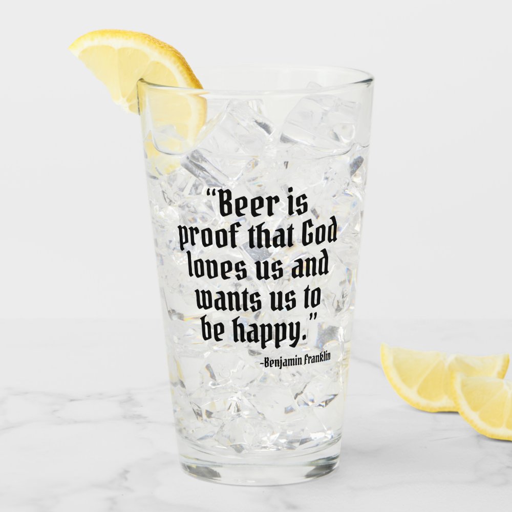 Beer is Proof Funny Beer Quote Glass
