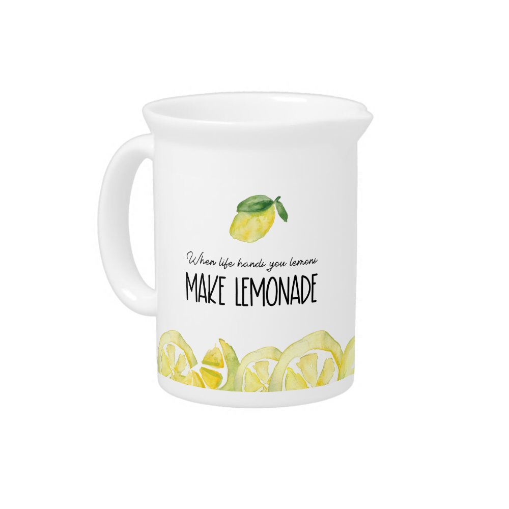When life hands you lemons make lemonade beverage pitcher