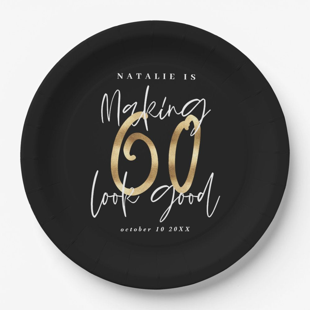 Making 60 look good gold Birthday party Paper Plates