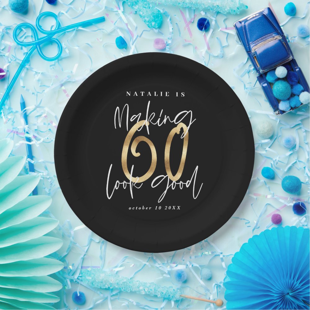 Making 60 look good gold Birthday party Paper Plates