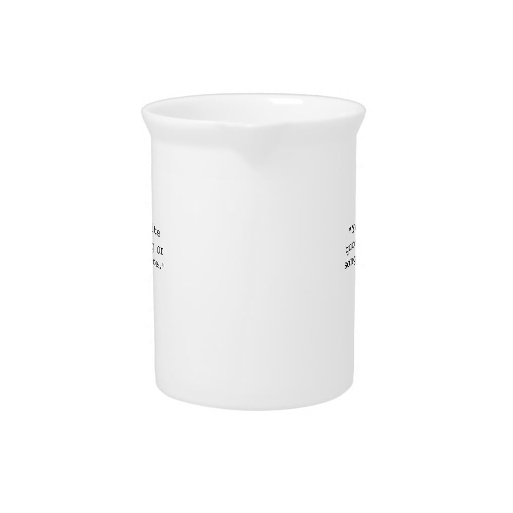 Create Your Own Custom Quote Beverage Pitcher