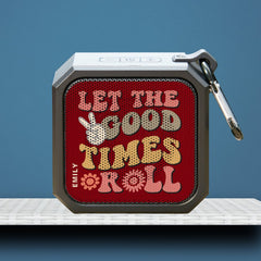 Personalized Good Times Roll Retro Name Bluetooth Speaker