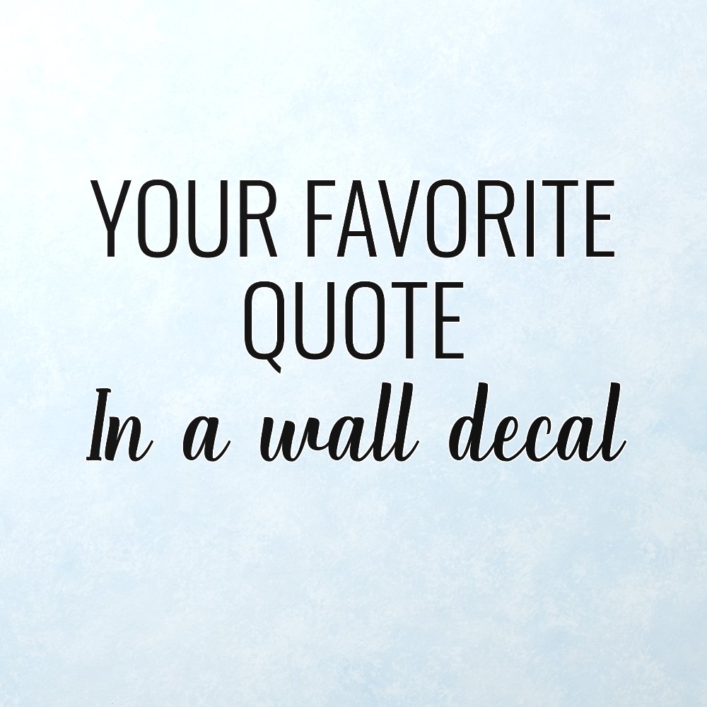Favorite Quote Inspirational Motivation Saying  Wall Decal